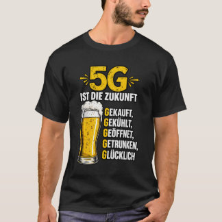 5Gは未来 – ジョークドイツビール愛好家Tシャツ Tシャツ