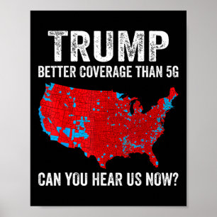 5gよりもトランプの方がカバレッジが良い今、私たちを聞くことができる ポスター