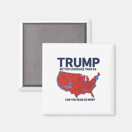 5gよりもトランプの方がカバレッジが良い今、私たちを聞くことができる マグネット (正面/裏面)