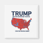 5gよりもトランプの方がカバレッジが良い今、私たちを聞くことができる マグネット (正面)