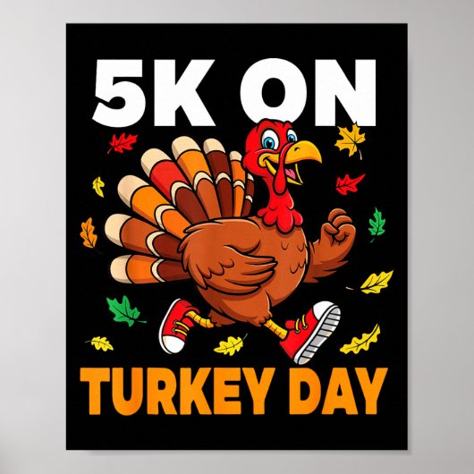 5k On Turkey Day Funny Running Thanksgiving Turkey ポスター (正面)