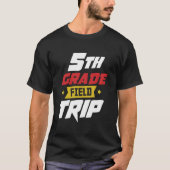 5Th Grade School Field Trip Teacher Team Staff Tシャツ (正面)