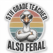 5th Grade Teacher Also Feral Funny Goose Retro シール (正面)
