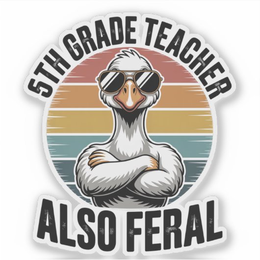 5th Grade Teacher Also Feral Funny Goose Retro シール (正面)