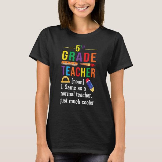 5th Grade Teacher Definition Meaning Back to Schoo Tシャツ (正面)