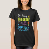 5th Grade Teacher Student Last Day of School Hello Tシャツ (正面)