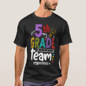 5th Grade Team Happy First Day Of School Back To C Tシャツ (正面)