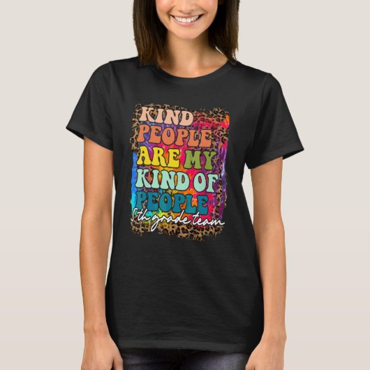 5th Grade Team Leopard Kind People Are My Kind Of  Tシャツ (正面)