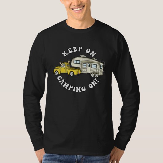 5th wheel KEEP ON CAMPING ON Fifth Wheel Camper Tシャツ (正面)
