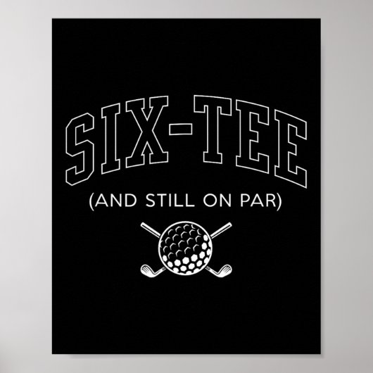 6つのティーとStill On Par - 60誕生日ゴルフファス ポスター (正面)