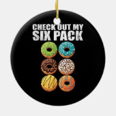 6パックのDout Shirtをチェックアウト – おもしろい Gym Shir セラミックオーナメント (裏面)