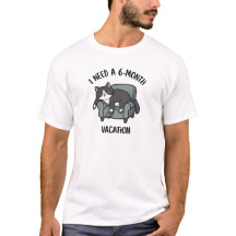 6ヶ月間の休暇が欲しい 面白い 猫 Tシャツ