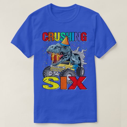 6体の誕生日モンスタートラック恐竜を粉砕 Tシャツ (デザイン正面)