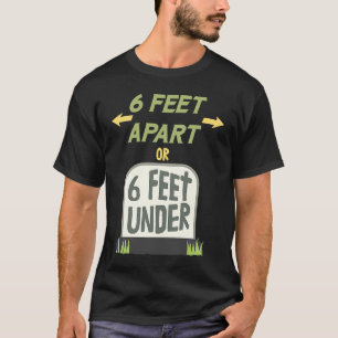 6個の足を離れて又は6個の足を緩やかな社会的距離で配置 Tシャツ