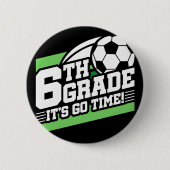 6年生サッカーサッカー初日新学期 缶バッジ (正面)