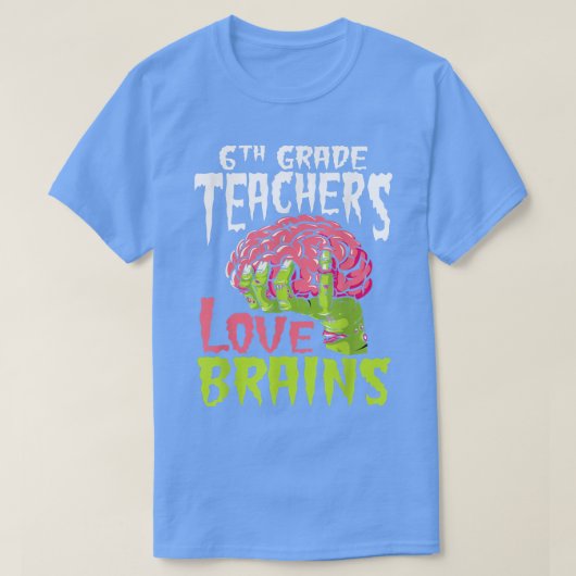 6年生先生ラブブレインズゾンビ先生ホール Tシャツ (デザイン正面)