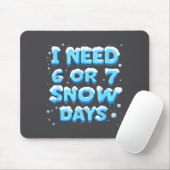 6日も7日も雪で休みたい マウスパッド (マウス)