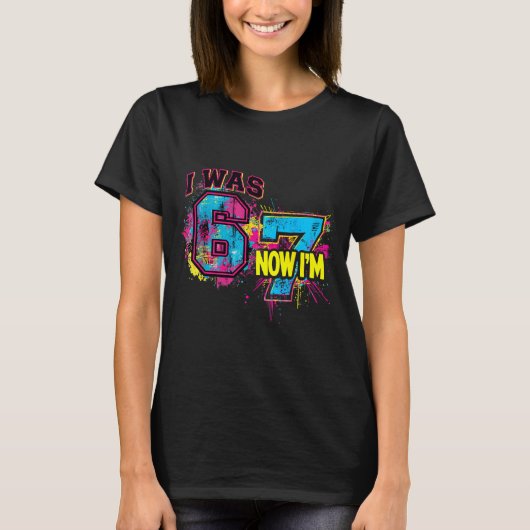 6歳から7歳になったお誕生日おめでとう Funny 67 流行りのネタ 7歳 Tシャツ (正面)