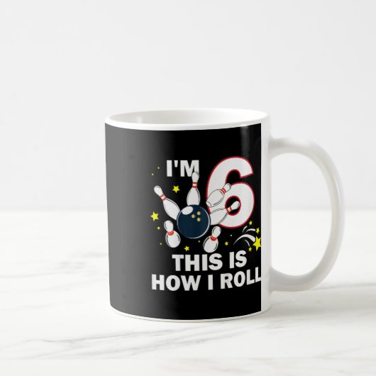 6番目の誕生日ボーリング私は6この方法転が コーヒーマグカップ (右)