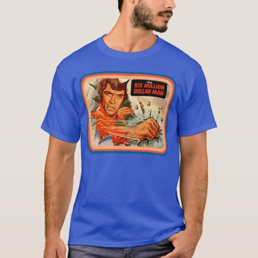6百万ドルの男の面白い Tシャツ (正面)