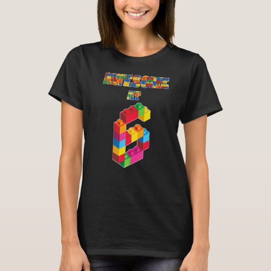 6誕生日素晴らしアット6歳ブロックビルディン Tシャツ (正面)
