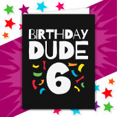6誕生日6年オールドボーイパーティー誕生日Dude 6 カード