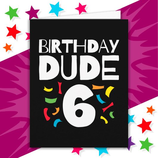 6誕生日6年オールドボーイパーティー誕生日Dude 6 カード