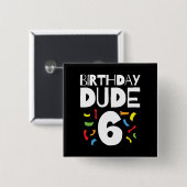 6誕生日6年オールドボーイパーティー誕生日Dude 6 缶バッジ (正面&裏面)