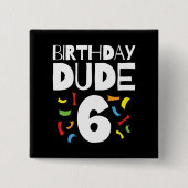 6誕生日6年オールドボーイパーティー誕生日Dude 6 缶バッジ (正面)
