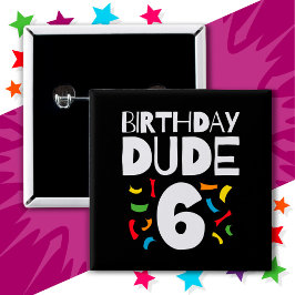 6誕生日6年オールドボーイパーティー誕生日Dude 6 缶バッジ