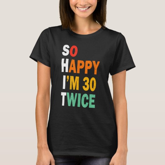 60おもしろい誕生日ティーそう嬉しい私は30倍のbirt tシャツ (正面)
