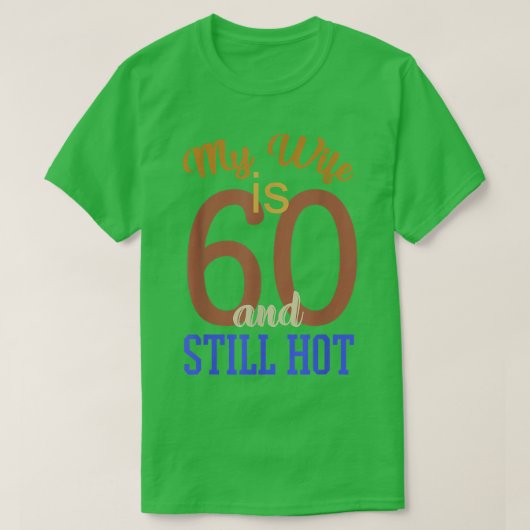 60おもしろい誕生日妻は60歳で、まだ熱いDe Tシャツ (デザイン正面)