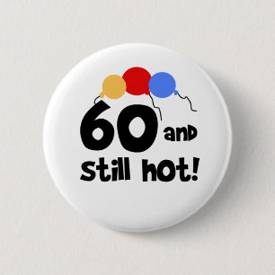 60およびまだ熱い第60誕生日 缶バッジ