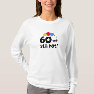 60およびまだ熱い Tシャツ