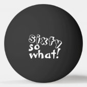 60そうおもしろい何引用文60th誕生日ブラック 卓球ボール (裏面)