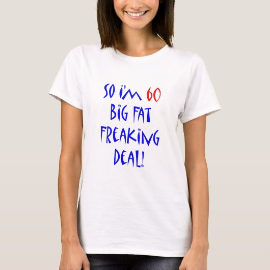 60そう私は60才…です Tシャツ (正面)