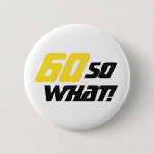60だからおもしろい何引用文タイポグラフィ60誕生日 缶バッジ (正面)