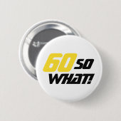 60だからおもしろい何引用文タイポグラフィ60誕生日 缶バッジ (正面&裏面)