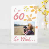 60だからおもしろい引用文60番目の誕生日フローラ写真 カード (黄色い花)