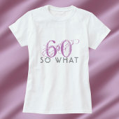 60だから何おもしろいピンク60誕生日女 Tシャツ
