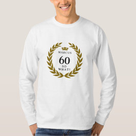 60だから何おもしろいローレルリースクラウン60誕生日 Tシャツ