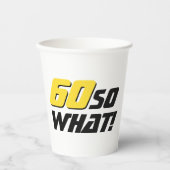 60だから何おもしろい引用文60誕生日 紙コップ (正面)