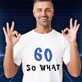 60だから何おもしろい60番目の誕生日 Tシャツ