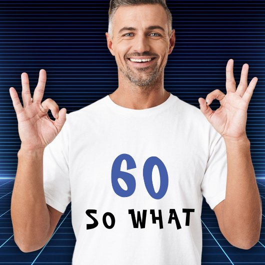 60だから何おもしろい60番目の誕生日 Tシャツ