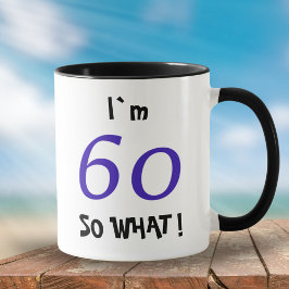 60だから何だってば 面白い励ましの60歳の誕生日 マグカップ