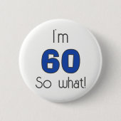 60だから60番誕生日 おもしろい 缶バッジ (正面)