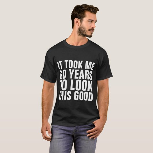 60位の誕生日おもしろいTシャツで、60年かかったわ Tシャツ (正面フル)