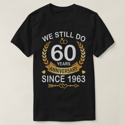 60周年結婚我々はまだ60年Sincを行う Tシャツ (デザイン正面)