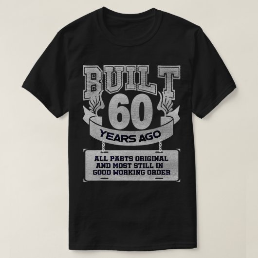 60年前に建てられた60誕生祝い Tシャツ (デザイン正面)