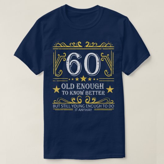 60歳で60番目の誕生日Mをおもしろい熟知 Tシャツ (デザイン正面)
